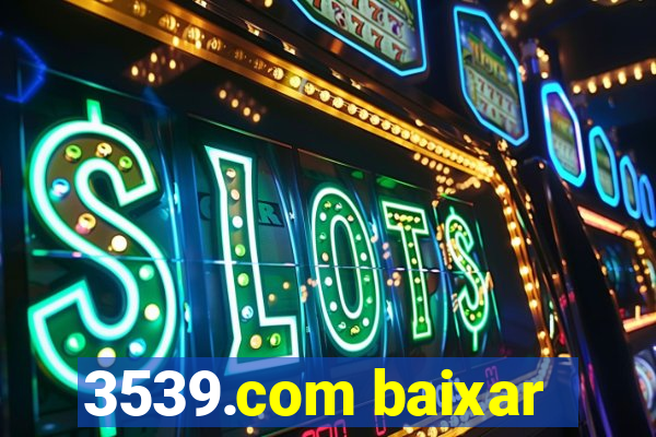 3539.com baixar